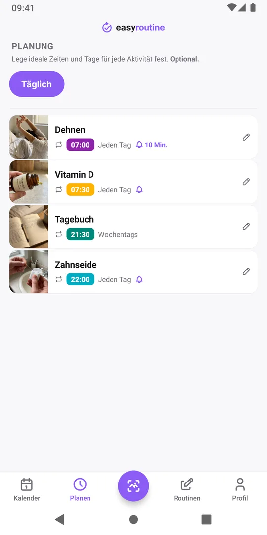 EasyRoutine-Tab Planen für eine Routine Täglich: Dehnen täglich um 7:00 und Vitamin D täglich um 7:30 mit Glockensymbol, Tagebuch werktags um 21:30 ohne Erinnerung und Zahnseide täglich um 22:00 mit Glockensymbol
